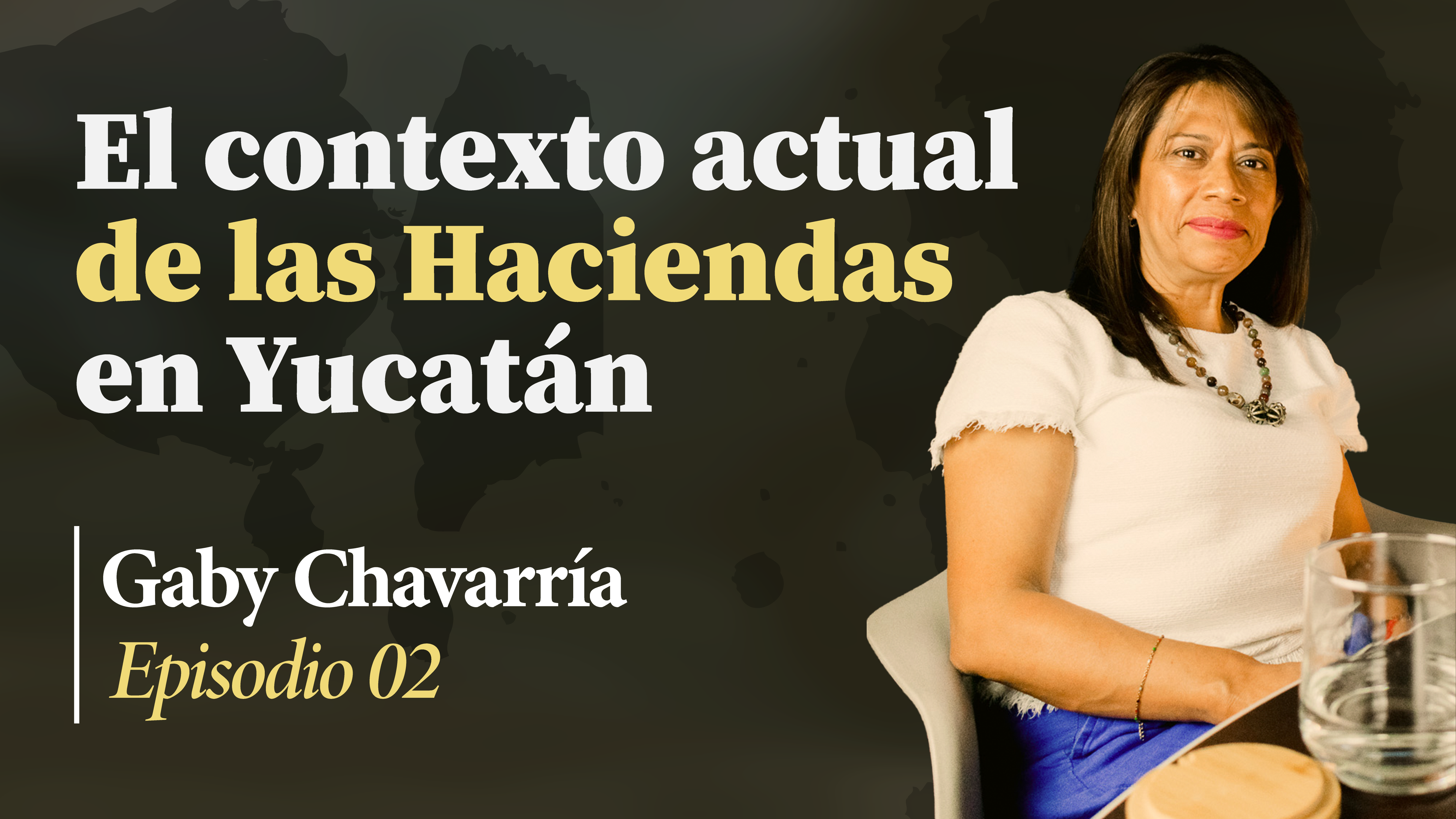 El contexto actual de las haciendas en Yucatán | Un Café con Mayakin (Ep:02): Gaby Chavarría