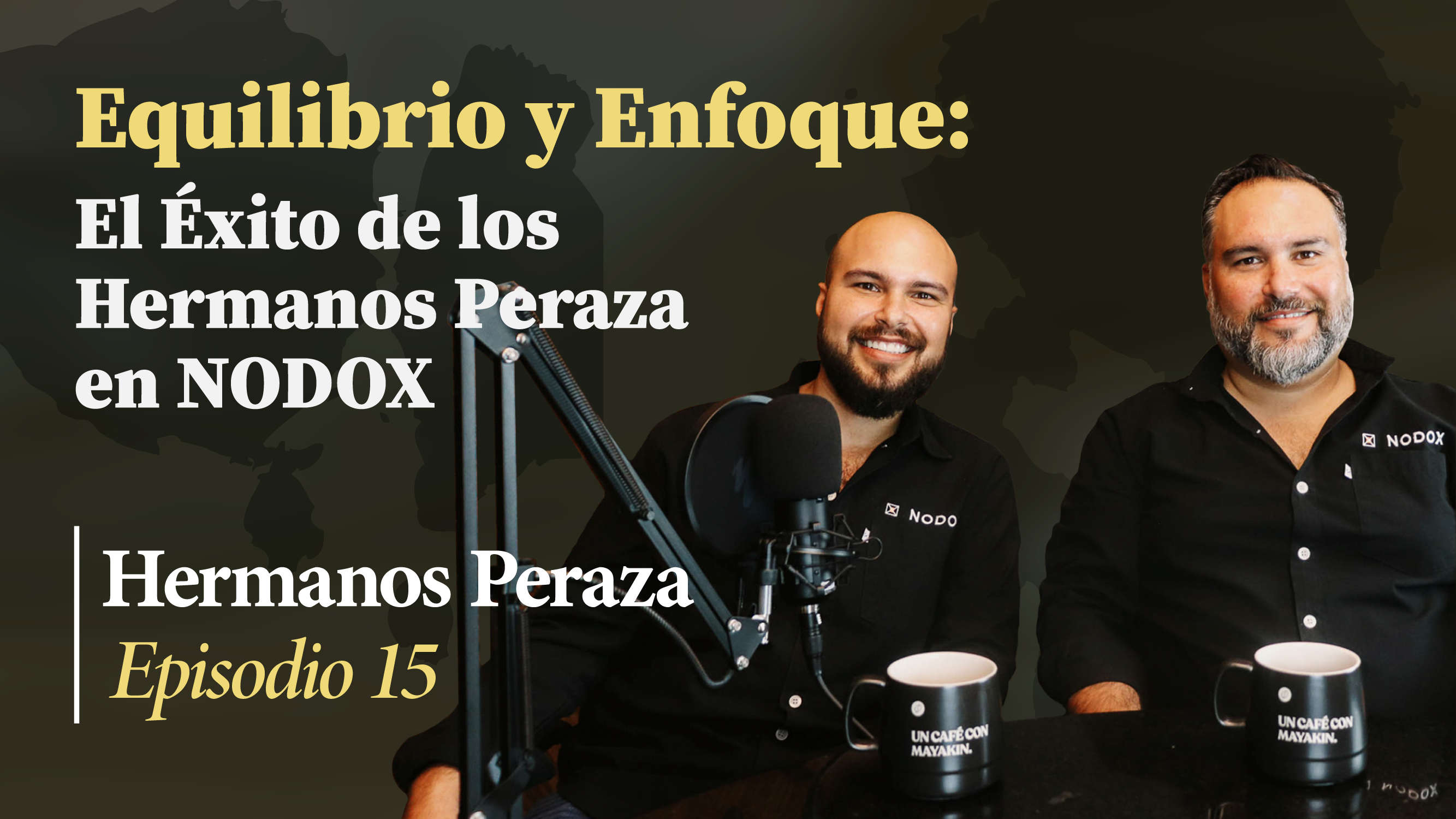 Equilibrio y Enfoque: El Éxito de los Hermanos Peraza en NODOX | (Ep:15) Ricardo y Gerardo Peraza.